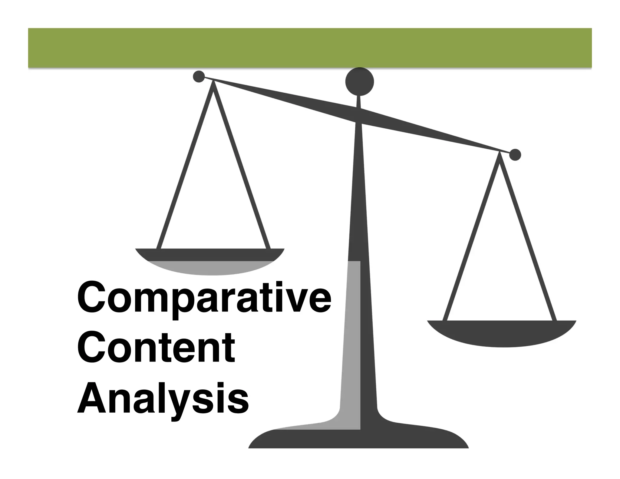 Comparative  
Content  
Analysis
 