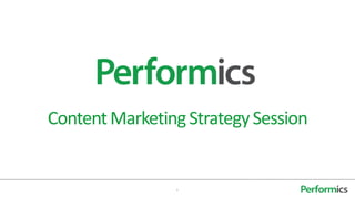 1
ContentMarketingStrategySession
 