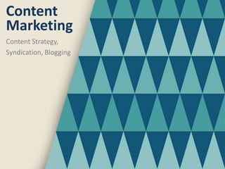 Content
Content Strategy,
Syndication, Blogging
Marketing
 