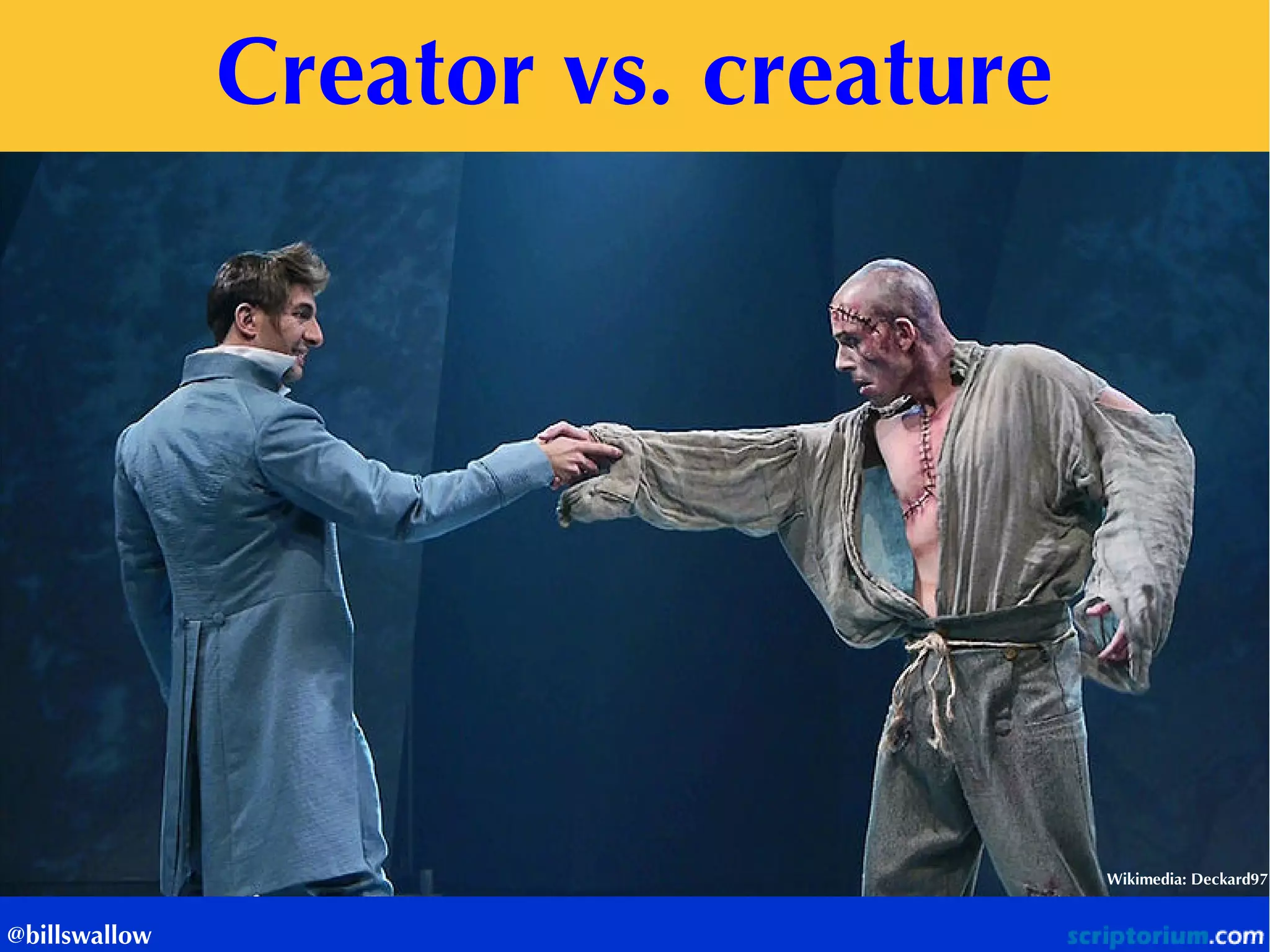Creator vs. creature 
Wikimedia: Deckard97 
@billswallow  