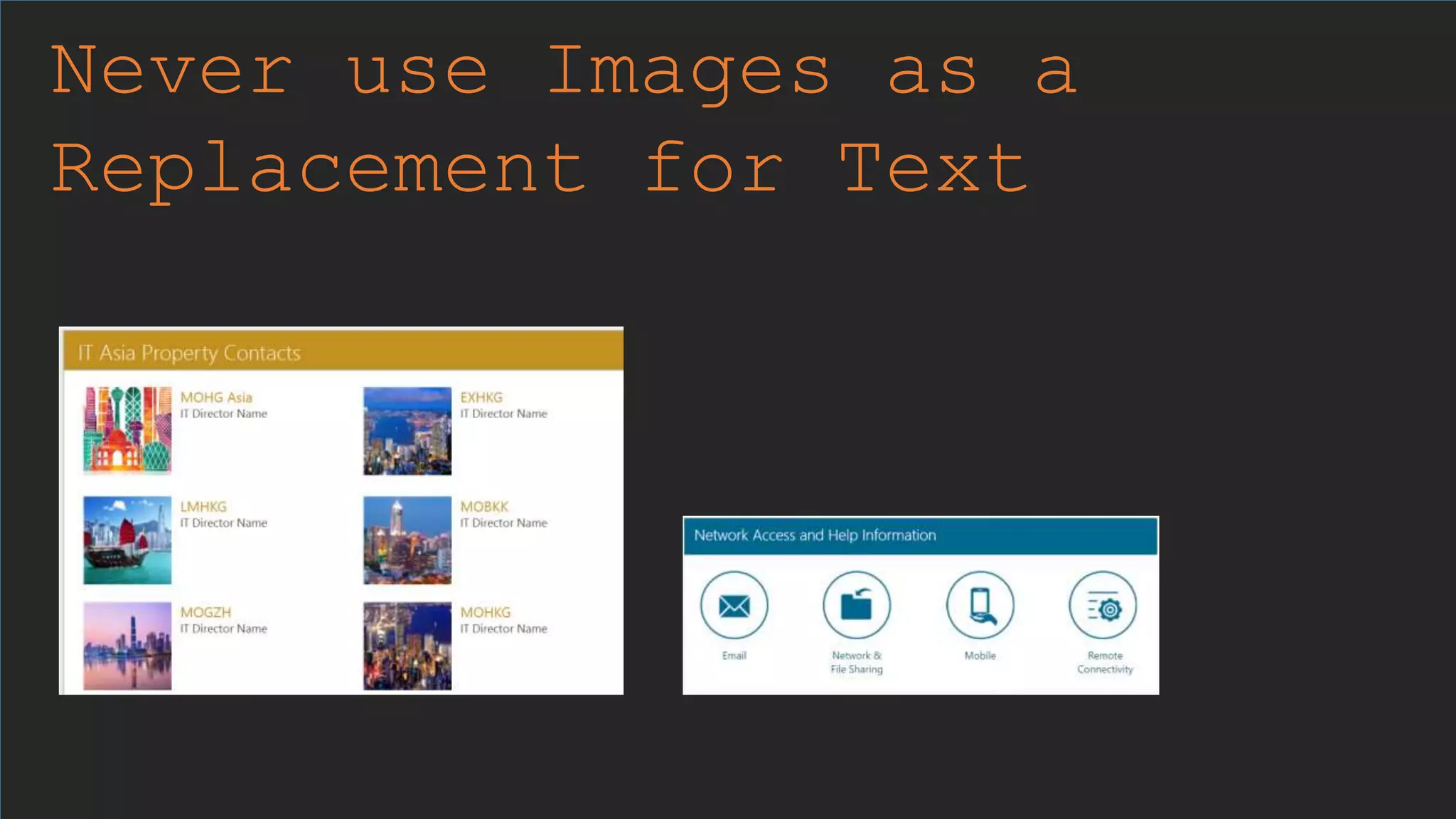 Never use Images as a
Replacement for Text
 