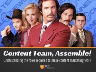 Content Team, Assemble!
Understanding the roles required to make content marketing work
 