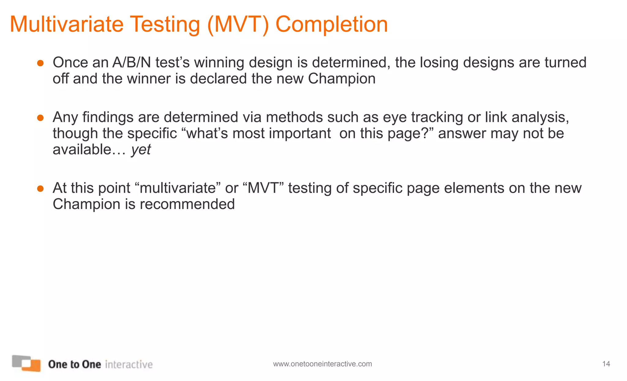 Most popular complaint to A/B/N testing“But I don’t know why that page won!”Solution?Eye Tracking