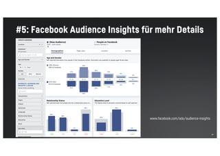 37
#5: Facebook Audience Insights für mehr Details
www.facebook.com/ads/audience-insights
 