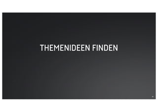 THEMENIDEEN FINDEN
45
 