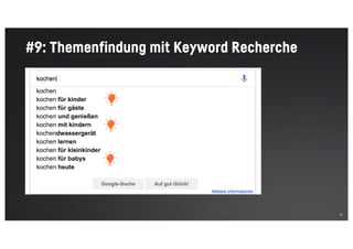47
#9: Themenfindung mit Keyword Recherche
 
