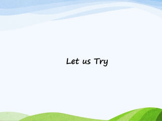 Let us Try
 