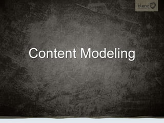 Content Modeling<br />