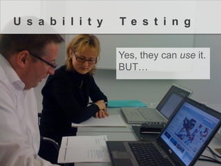 Yes, they can useit. BUT… 
UsabilityTesting  