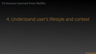 Personalization - 10 Lessons Learned from Netflix