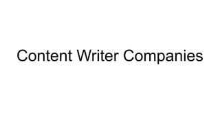 Content Writer Companies
 