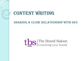 Content Writing
Sharing A Close Relationship With SEO
 