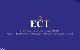Address : M-138, 3rd Floor, Connaught Circus, Connaught Place, New Delhi (Opposite Haldiram's)
study@ect.co.in www.ect.co.in 9318472163
Contact Details:
 
