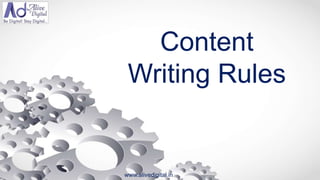 Content
Writing Rules
www.alivedigital.in
 