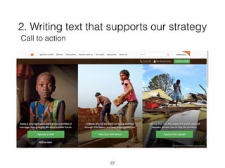 2. Writing text that supports our strategy
22
Call to action
 