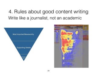 4. Rules about good content writing
29
Write like a journalist, not an academic
 