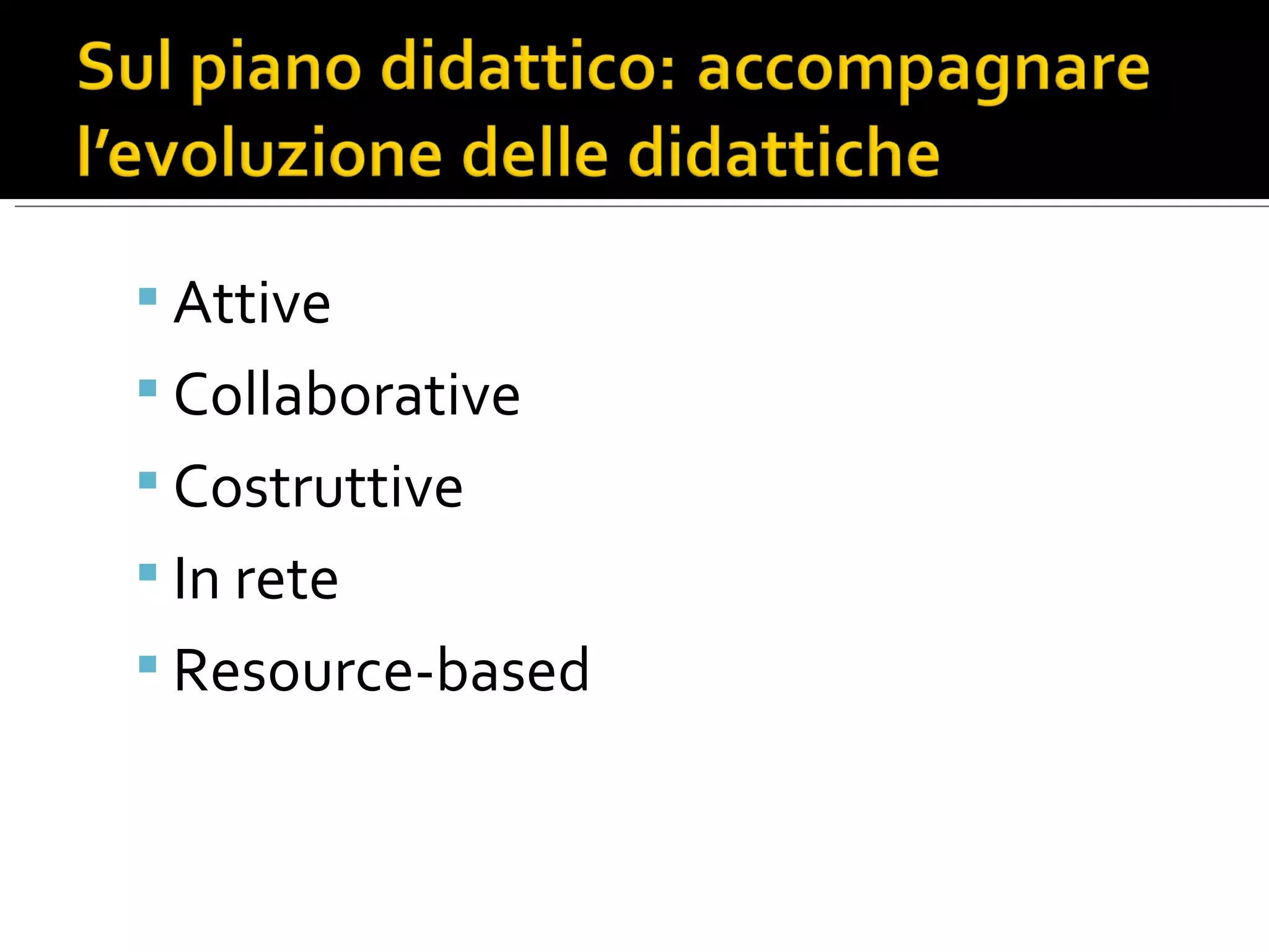 Attive Collaborative Costruttive In rete Resource-based