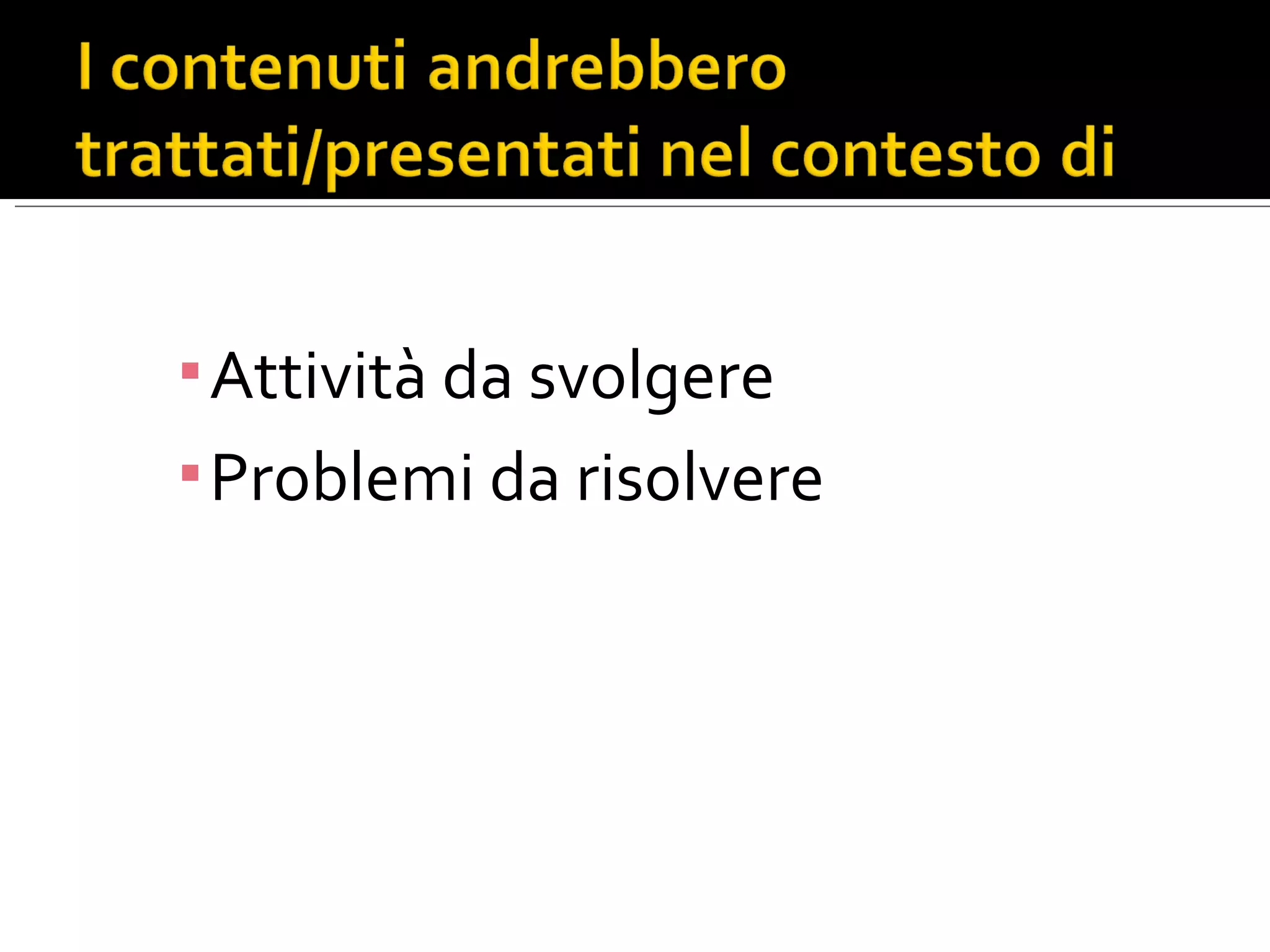 Attività da svolgere Problemi da risolvere