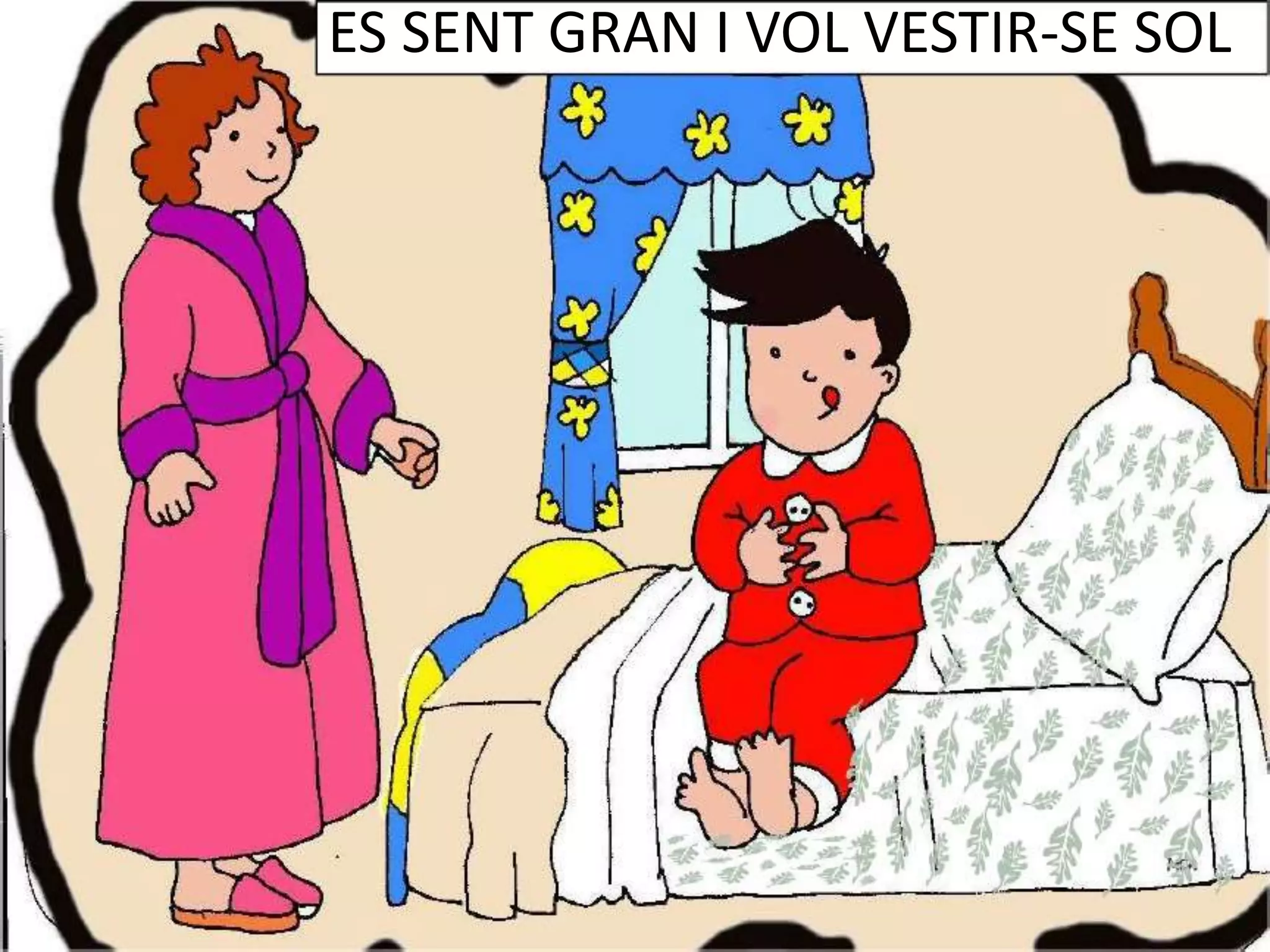 ES SENT GRAN I VOL VESTIR-SE SOL

 