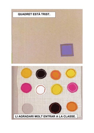 QUADRET ESTÀ TRIST.




LI AGRADARI MOLT ENTRAR A LA CLASSE.
 