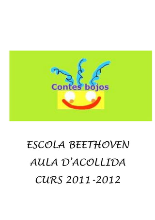 ESCOLA BEETHOVEN
AULA D’ACOLLIDA
 CURS 2011-2012
 