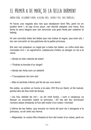 ­ 11 ­
El primer 8 de Març de la Bella Dorment
Andrea Buda, Alejandro Espada, Azucena López, Queralt Puig, Abel Rodríguez
 