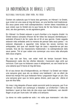 ­ 18 ­
La independència de Hänsel i Gretel
Roger Hinojo, Ryan Mellado, Bernat Parra, Pau Toribio
 