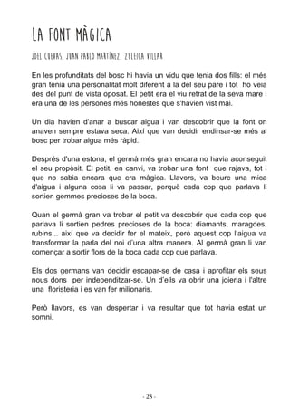 ­ 23 ­
La font màgica
Joel Cuevas, Juan Pablo Martínez, Zuleica Villar
 