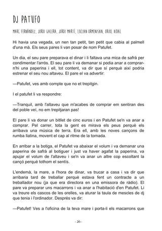 ­ 26 ­
DJ patufo
Marc Fernández, Jordi Galera, Jordi Martí, Lucian Ormenisan, Oriol Vidal
 