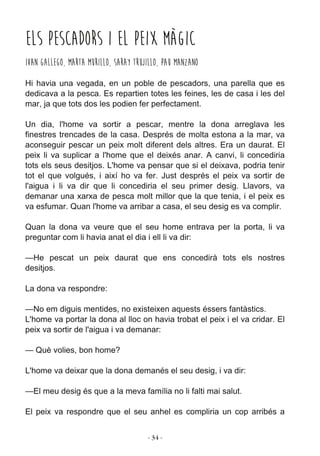 ­ 34 ­
Els pescadors i el peix màgic
Ivan Gallego, Marta Murillo, Saray Trujillo, Pau Manzano
 