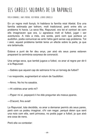 ­ 48 ­
Els cabells solidaris de la Rapunzel
Mireia Hernández, Anaïs Moreno, Iker Moreno, Gerard Comabella
 