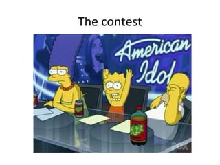 The contest
 