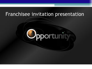Franchisee invitation presentation
 