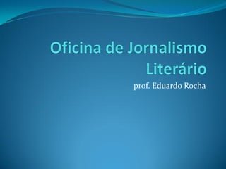 prof. Eduardo Rocha
 