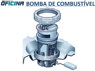 BOMBA DE COMBUSTÍVEL
 
