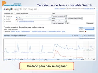 Tendências de busca – Insights Search Cuidado para não se enganar 