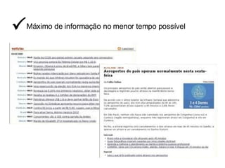 Máximo de informação no menor tempo possível  