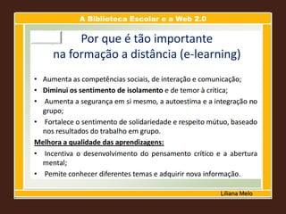 A Biblioteca Escolar e a Web 2.0
Liliana Melo
 