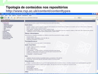 Tipologia de conteúdos nos repositórios  http://www.rsp.ac.uk/content/contenttypes   