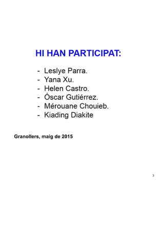 Granollers, maig de 2015
3
 