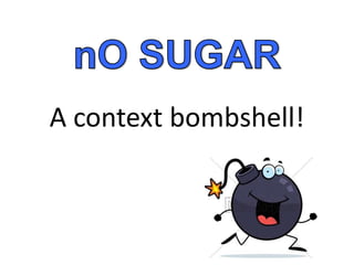 A context bombshell!
 