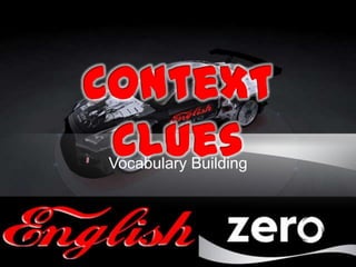 Context
CluesVocabulary Building
 