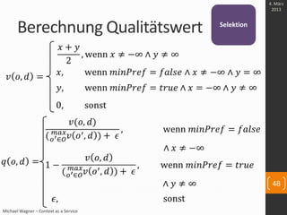 Berechnung Qualitätswert
Michael Wagner – Context as a Service
Selektion
4. März
2013
48
 