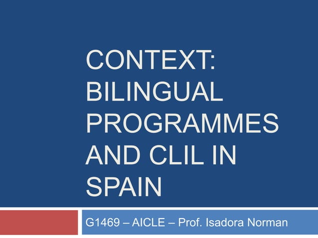 Context bilingual programmes and clil in spain | PPT