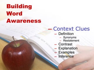 Building Word Awareness Context Clues Definition  Synonyms Restatement Contrast Explanation Examples Inference 
