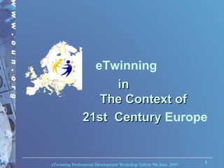 eTwinning  in The Context of  21st  Century  Europe 