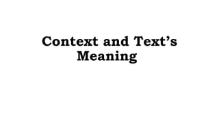 Context and Text’s
Meaning
 