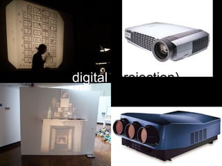 digital (projection)
 