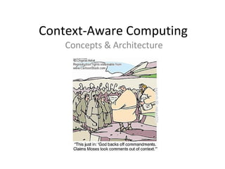 Context-Aware Computing Concepts & Architecture 