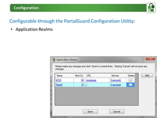 Configurable through the PortalGuard Configuration Utility:
• Application Realms
 